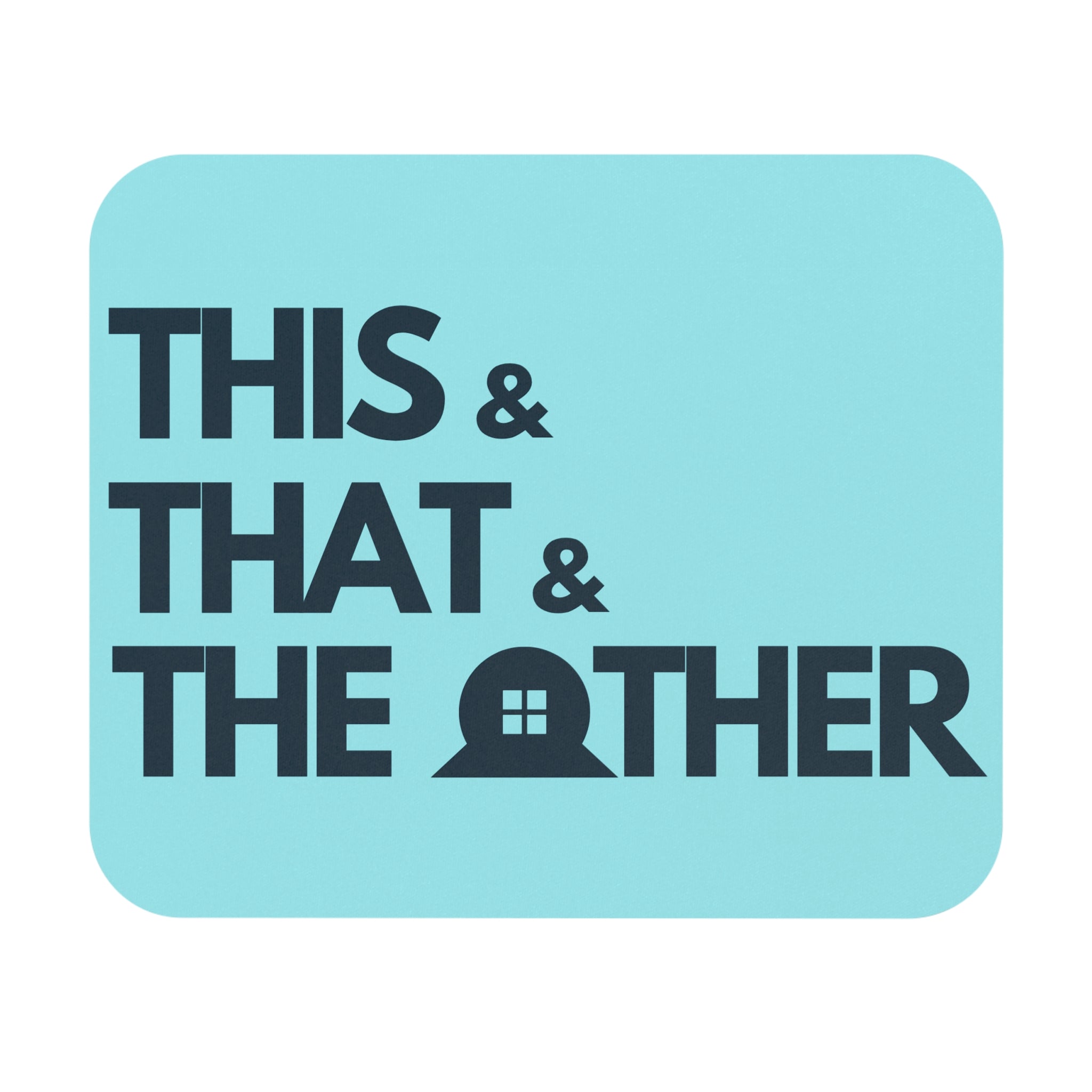 Mouse Pad — "This & That & The Other" Minimal Typographic Desk Mat