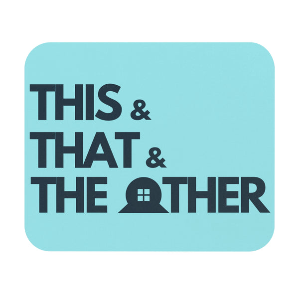 Mouse Pad — "This & That & The Other" Minimal Typographic Desk Mat